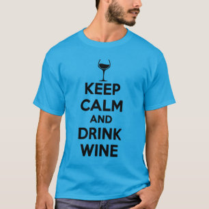 穏やかなおよび飲み物のワイン保って下さい Tシャツ