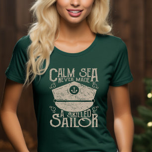 穏やかな海に熟練の船員Tシャツは一度も作らなかった Tシャツ