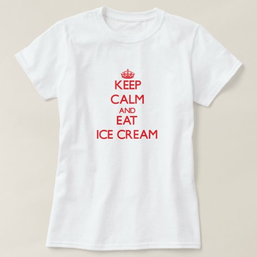 穏やか保ち、アイスクリームを食べて下さい Tシャツ (デザイン正面)