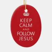 穏やか保ち、イエス・キリストのクリスチャンのユーモアを後を追って下さい セラミックオーナメント (裏面)