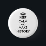穏やか保ち、歴史ボタンを作って下さい(白い) 缶バッジ<br><div class="desc">2016年11月の国家の最初女性の大統領を選ぶ私達の機会を祝って下さい! それから投票するために忘れないで下さい!!</div>