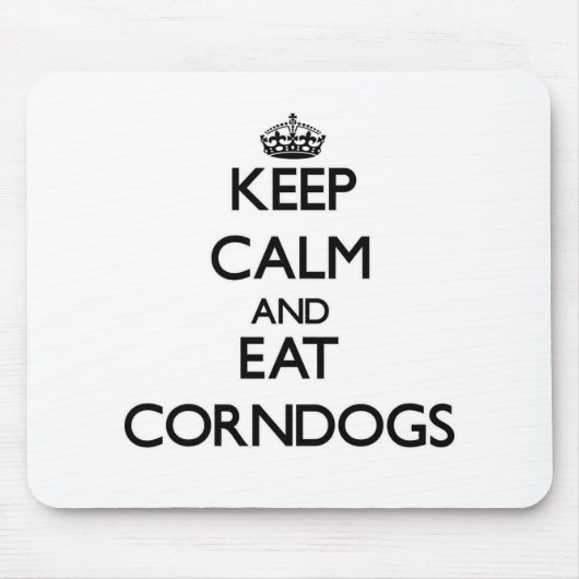 穏やか保ち、Corndogsを食べて下さい マウスパッド (正面)