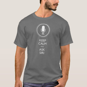 穏やか保ち、Siriを頼んで下さい Tシャツ