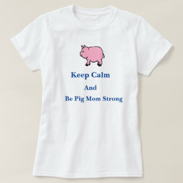 穏やか保って下さい、強いブタのお母さんTシャツがあって下さい Tシャツ