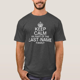 穏やか私あります家族のカスタムの姓の部分が保って下さい Tシャツ