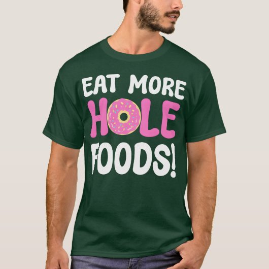 穴あきフードをもっと食べよう ドーナツ好きな人へのギフト Tシャツ (正面)