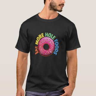 穴あき食品を食べよう 面白い食べ物のダジャレ ドーナツ好きな人へ Tシャツ