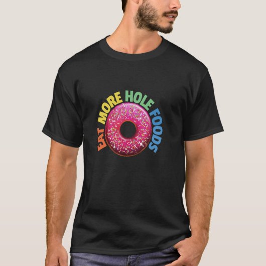 穴あき食品を食べよう 面白い食べ物のダジャレ ドーナツ好きな人へ Tシャツ (正面)