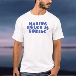 穴を開けるのは退屈 Tシャツ