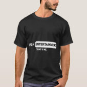 究極のエンターテイメント、それは私 Tシャツ (正面)