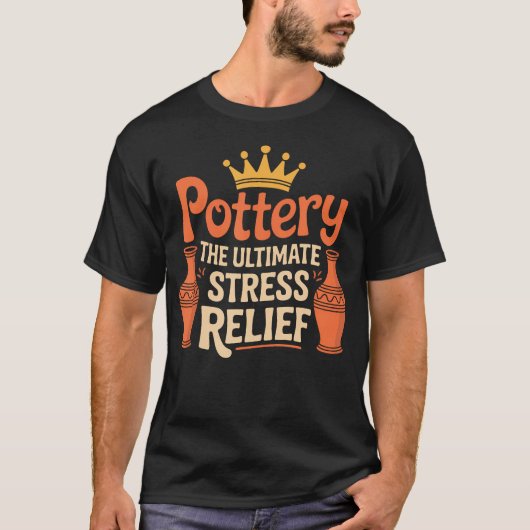 究極のストレス解消 陶芸 粘土 Tシャツ (正面)