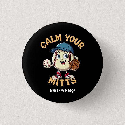 究極の野球ギア「Calm Your Mitts」 缶バッジ (正面)