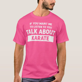 空手について聞話して欲しいおもしろい- Ka Tシャツ