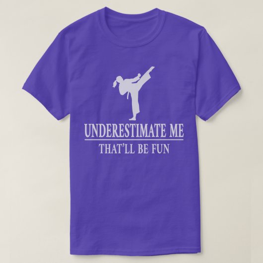 空手は私を過小評価、女性のエンパワーメント3427 Tシャツ (デザイン正面)