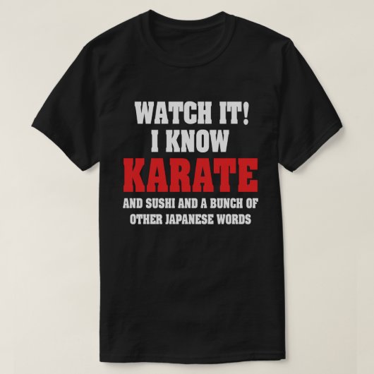 空手を知っている!そして寿司とその他の日本語 Tシャツ (デザイン正面)