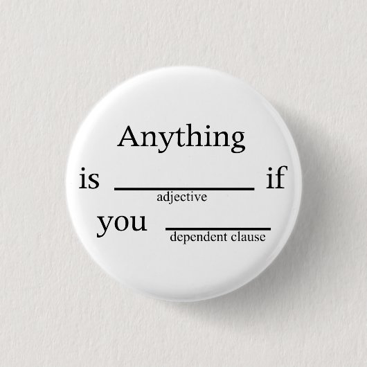 空欄を埋めて下さい: 何でも_の___です 缶バッジ (正面)