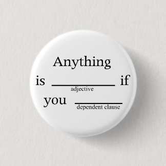 空欄を埋めて下さい: 何でも_の___です 缶バッジ