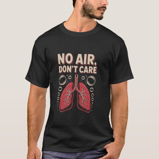 空気なしなんて気にしないぜ 喘息 Tシャツ (正面)