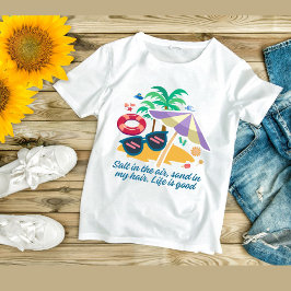 空気中の塩、私の髪の砂。人生は良い Tシャツ