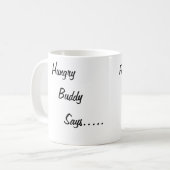 空腹な相棒は言います… 猫の最初マグを食べ物を与えて下さい コーヒーマグカップ (正面左)