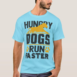空腹の犬の方が走速い Tシャツ