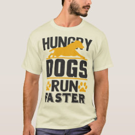 空腹の犬の方が走速い Tシャツ