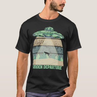 突然の出発エイリアン奪取 Tシャツ