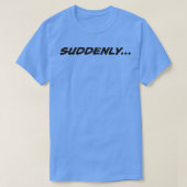 突然 Tシャツ (デザイン正面)