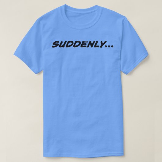 突然 Tシャツ (デザイン正面)