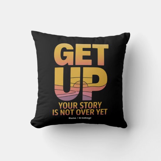 立ち上がって、君の話はまだ終わってないやる気を起こさせる クッション (正面)