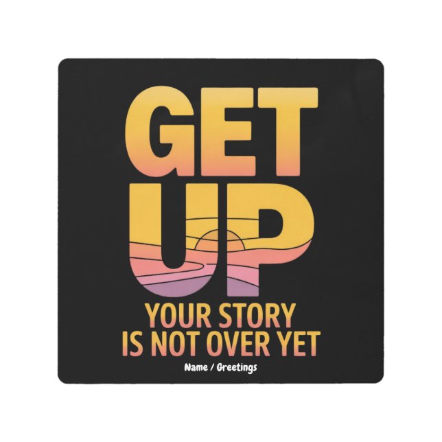 立ち上がって、君の話はまだ終わってないやる気を起こさせる メタルプリント (正面)