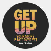 立ち上がって、君の話はまだ終わってないやる気を起こさせる ラウンドシール (正面)