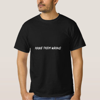 立ち上がり見る – 間違ったグラフィックティーを証明する Tシャツ