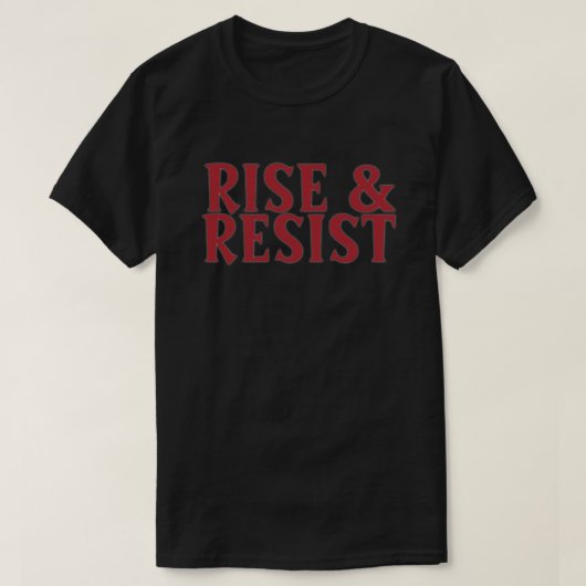立ち上がれ 抵抗せよ Tシャツ (デザイン正面)