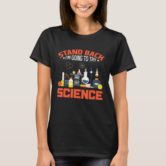 立ち止まって私は科学を試みる Tシャツ (正面)