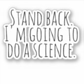 立ち止まって、私は科学をする。 シール (正面)