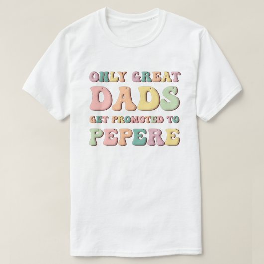 立派なパパだけがペールに昇進 Tシャツ (デザイン正面)