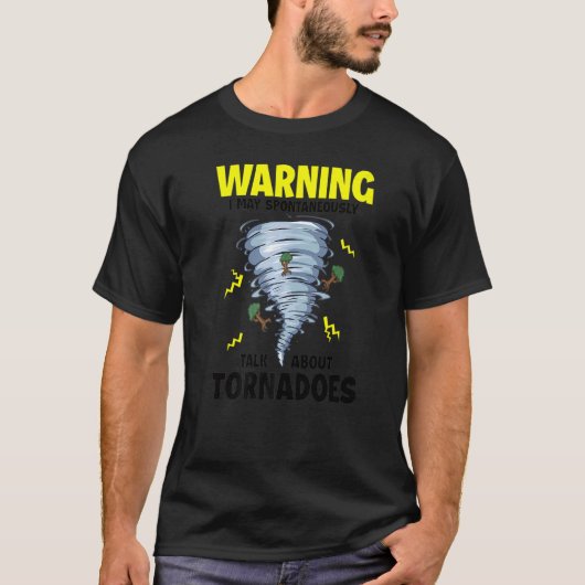 竜巻について突然話し出す可能性があります Tシャツ (正面)