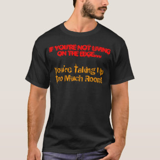 端にあなたは住んでいません… Tシャツ