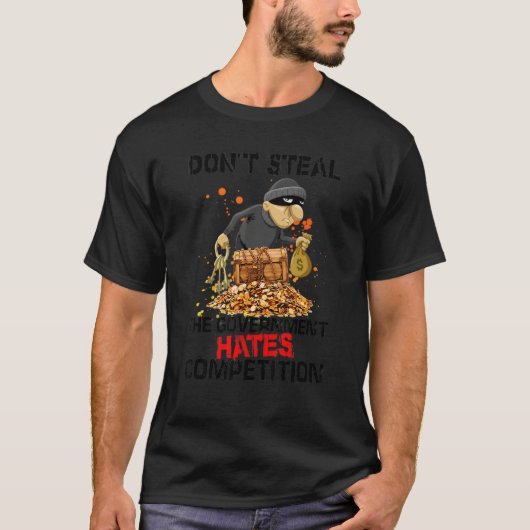 競争を嫌う政府を盗まない Tシャツ (正面)