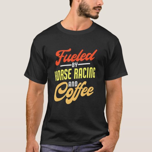 競馬とコーヒーに支えられて Tシャツ (正面)