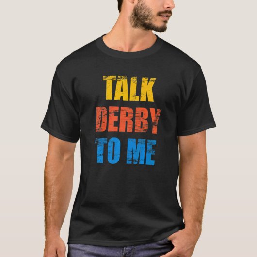 競馬の名言 馬のダービーのために Tシャツ (正面)