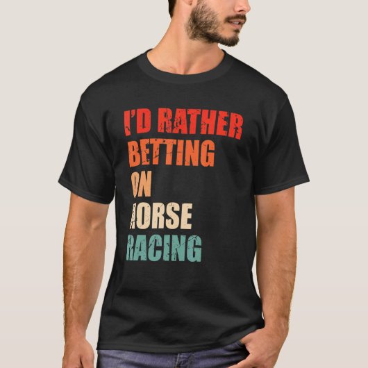 競馬の名言 馬のダービー1の為に Tシャツ (正面)
