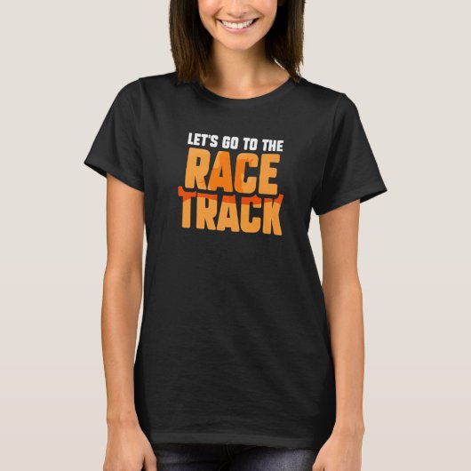 競馬トラック馬レースRacに行こう Tシャツ (正面)