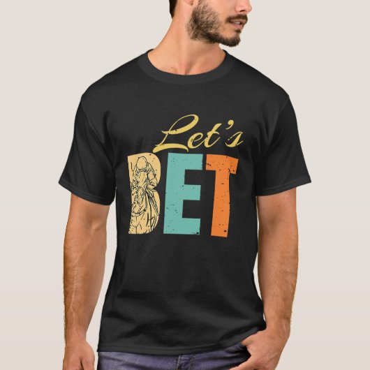 競馬ベットを賭けよう Tシャツ (正面)