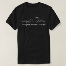 競馬愛好家:真剣にあなたの夢を取る Tシャツ