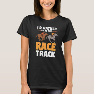 競馬+ダービー+ジョッキー 私は競馬場にいる方が好き Tシャツ