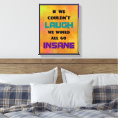 笑いおもしろいと狂気に関するかわいい引用文 キャンバスプリント (インサイチュ (寝室))