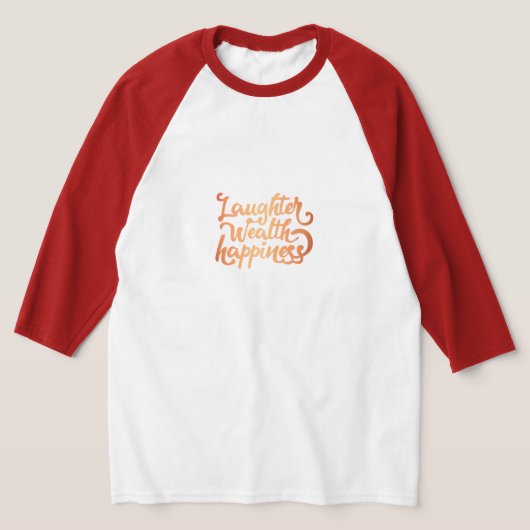 笑いの富の幸福 Tシャツ (レイダウン)