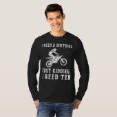 笑い声を上げる：私はDirtbikeが必要(Just Kiddi) Tシャツ (正面フル)
